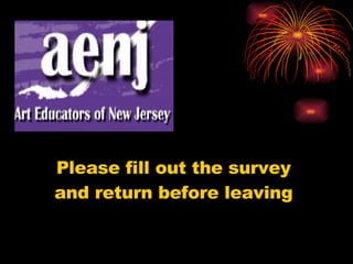 Please fill out the survey and return before leaving 