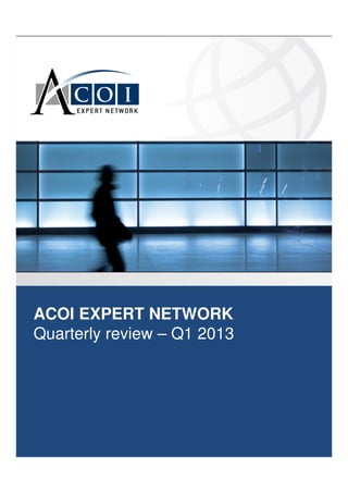 ACOI EXPERT NETWORK
Quarterly review – Q1 2013
 
