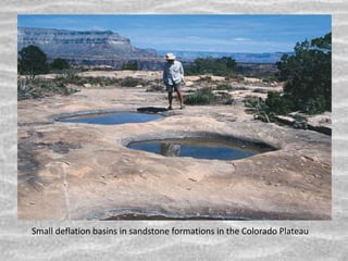 Small deflation basins in sandstone formations in the Colorado Plateau
 