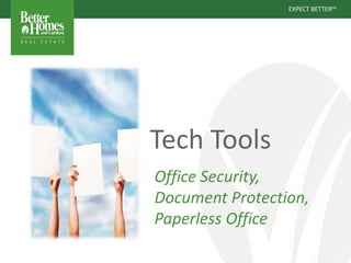 EXPECT BETTERSM
Tech Tools
Office Security,
Document Protection,
Paperless Office
 