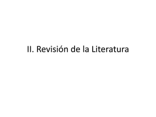 II. Revisión de la Literatura
 