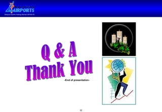 Q & A Thank You -End of presentation- 