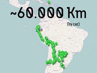 ~60.000 Km(by car)
 