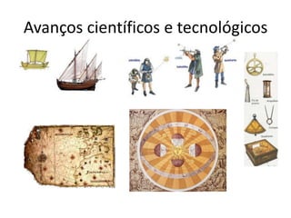 Avanços científicos e tecnológicos
 