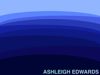 ASHLEIGH EDWARDS
 