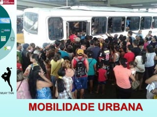 MOBILIDADE URBANA
 