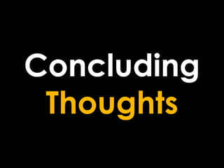 Concluding Thoughts