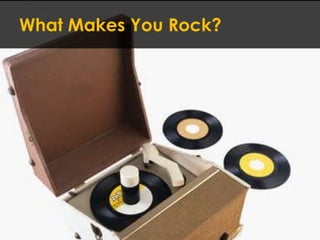 	What Makes You Rock? 