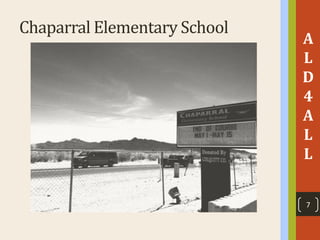 Chaparral Elementary School
A
L
D
4
A
L
L
7
 
