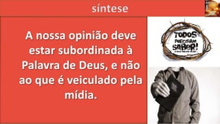 Síntese
A justiça ensinada por Jesus retribui o pecado, restaura o homem caído e cuida do necessitadosíntese
 