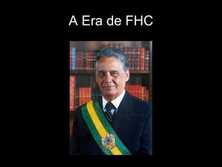 A Era de FHC 