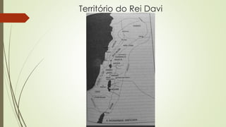 Território do Rei Davi
 
