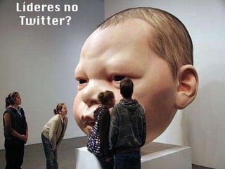 Líderes no Twitter?  