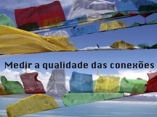 Medir a qualidade das conexões 