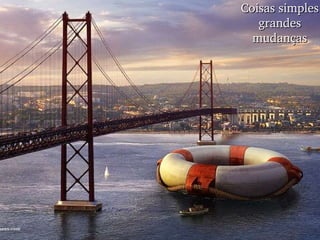 Coisas simples grandes mudanças 