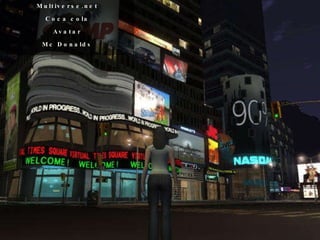 Multiverse.net Coca cola Avatar Mc Donalds 