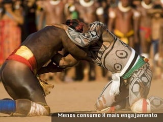 Menos consumo X mais engajamento 