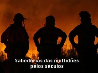 Sabedorias das multidões pelos séculos 