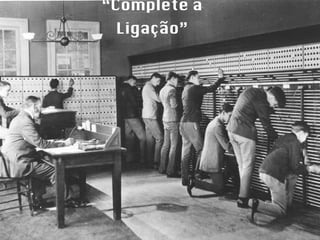 “ Complete a Ligação” 