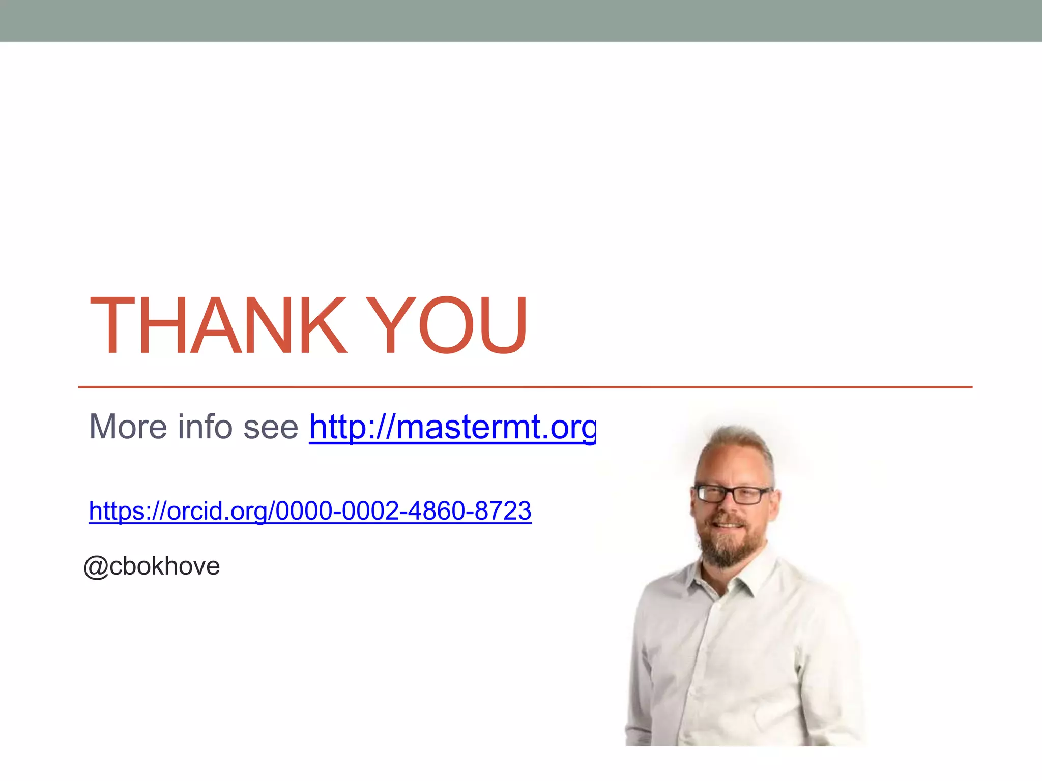 THANK YOU
@cbokhove
More info see http://mastermt.org
https://orcid.org/0000-0002-4860-8723
 