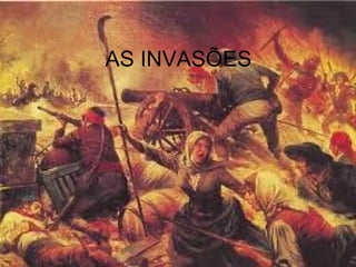 AS INVASÕES  