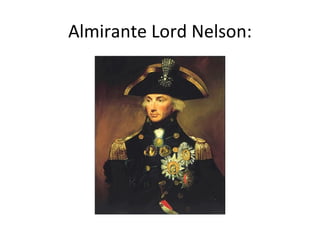 Almirante Lord Nelson:
 