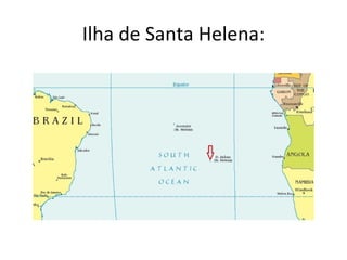 Ilha de Santa Helena:
 