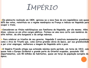 Administração - Indicavam-se pessoas da confiança de Napoleão para cargos administrativos.Religião - com o objetivo de usar a religião como instrumento de poder político, Napoleão assinou um acordo, a Concordata de 1801, entre a Igreja Católica e o Estado. O acordo, sob aprovação do Papa Pio VII, dava direito ao governo francês de confiscar as propriedades da Igreja e, em troca, o governo teria de amparar o clero. Napoleão reconhecia o catolicismo como religião da maioria dos franceses, mas se arrogava o direito de escolher bispos, que mais tarde seriam aprovados pelo papa.
