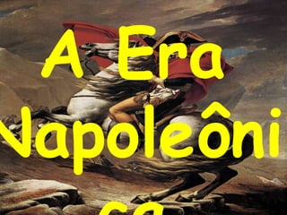A Era Napoleônica 