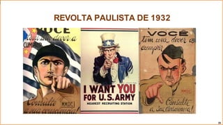 REVOLTA PAULISTA DE 1932
35
 