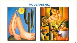 MODERNISMO.
6
 