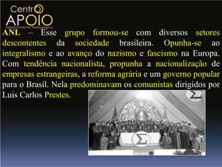 Revendo: Explique por que ocorreu a “Revoluçãoconstitucionalista de 1932”?Pois após assumir o poder com um golpe, Vargascolocouinterventores para governar os estados do Brasil. Os interventores eram homens das elites oligárquicas brasileira, e normalmente militares. Mas o interventorescolhido para SãoPaulonão era um paulista e nem representava os interesse paulistanos, o que gerou a revolta. 