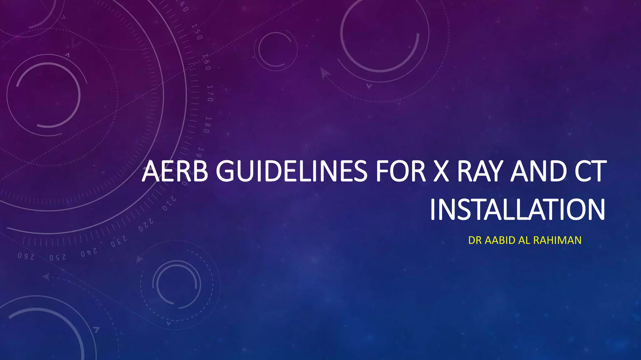 Aerb guidelines for x ray and ct installation PPT
