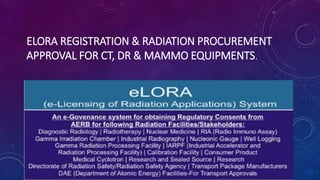 ELORA REGISTRATION & RADIATION PROCUREMENT
APPROVAL FOR CT, DR & MAMMO EQUIPMENTS.
 
