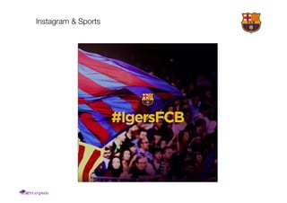 Instagram & Sports!
#IgersFCB
 