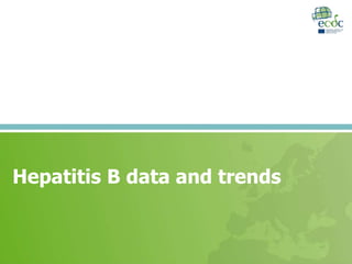 Hepatitis B and C surveillance in the EU/EEA, 2016 data | PPTX