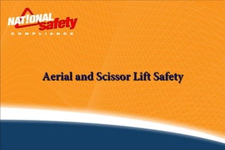 Aerial and Scissor Lift SafetyAerial and Scissor Lift Safety
 