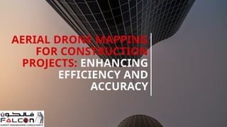 Aerial Drone Mapping for Construction Projects: Enhancing Efficiency ...