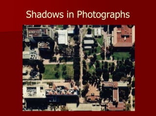 Shadows in Photographs
 