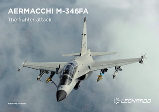 AERMACCHI M-346FA
AIRCRAFT DIVISION
The fighter attack
 
