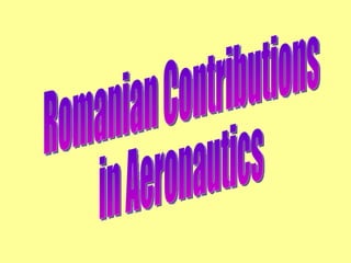 Romanian Contributions in Aeronautics 