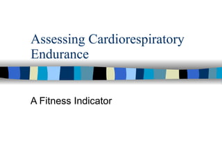 Assessing Cardiorespiratory Endurance A Fitness Indicator 