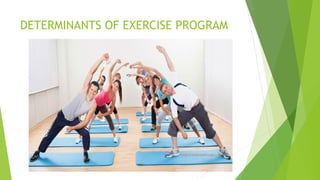 DETERMINANTS OF EXERCISE PROGRAM
 