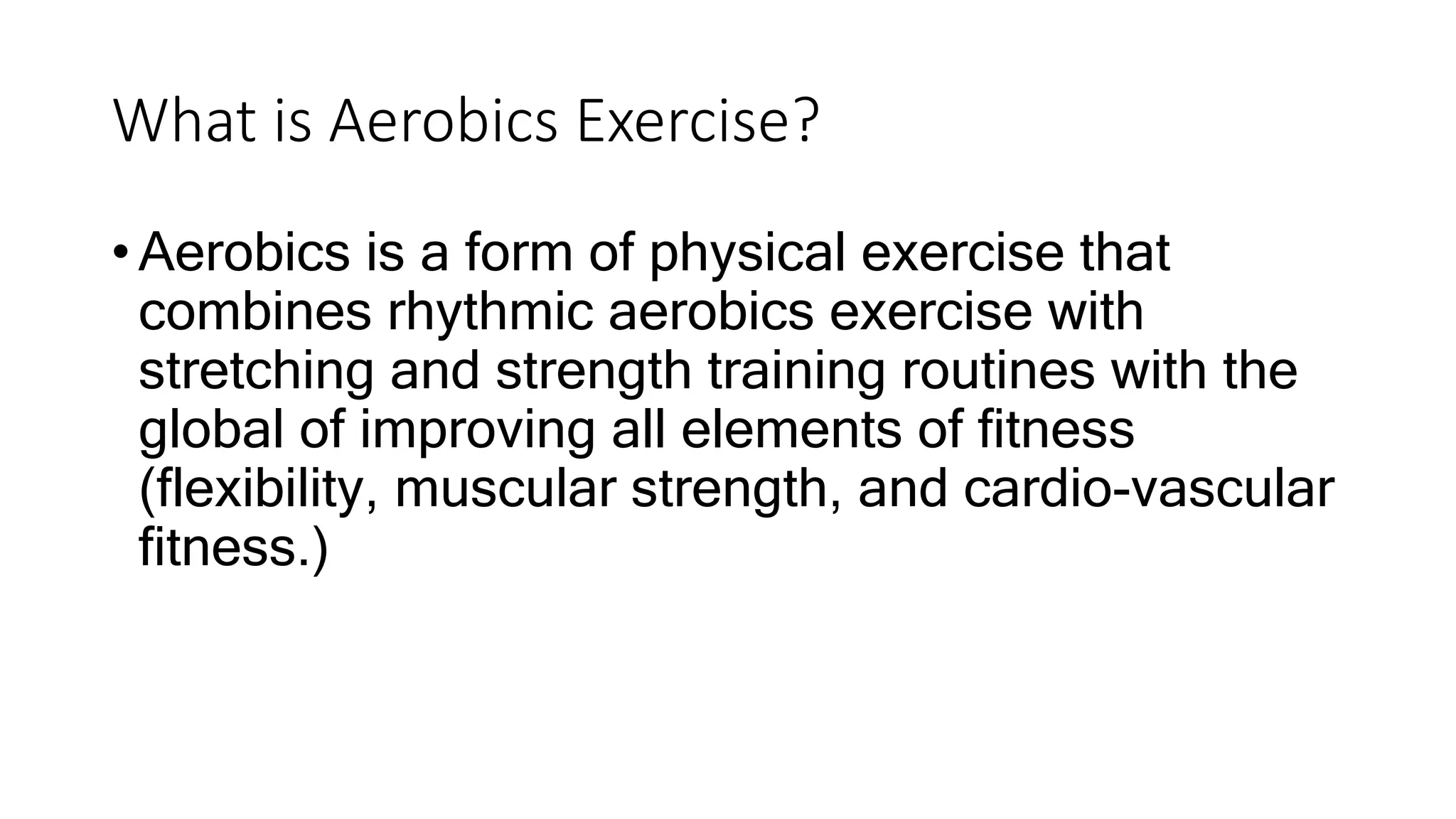 Aerobic_Exercises_is_a_form_of_Physical_exercise.pptx