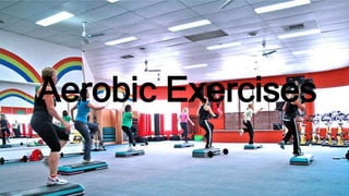 Aerobic Exercises
 