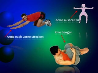 Arme ausbreitenKnie beugenArme nach vorne strecken