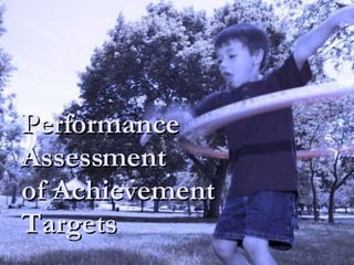 Performance Assessment of Achievement Targets 