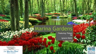 Marina Gardens
Featuring: Pelayo
Gil
Ignacio Mañó
Carlos Ortiz
 