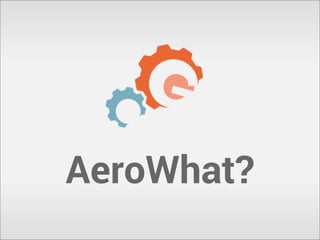 AeroWhat?

 