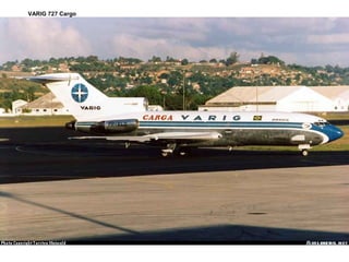 VARIG 727 Cargo

 